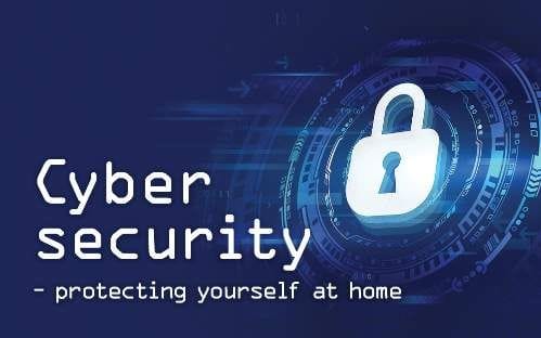 Cyber security - protecting yourself at home